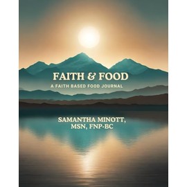 Faith & Food: A Faith Based Food Journal