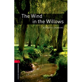 Oxford Bookworms Library Level 3 The Wind in the Willows: Level 3: 1000-Word Vocabulary: 1000 Headwords