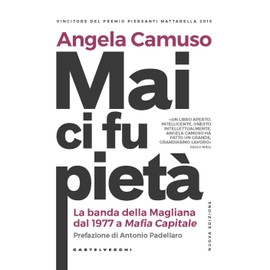 Mai ci fu pietà: La banda della Magliana dal 1977 a Mafia Capitale (Rx) (Italian Edition)