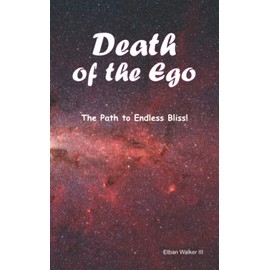 Death of the Ego: The Path to Endless Bliss!