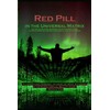 Red Pill in the Universal Matrix