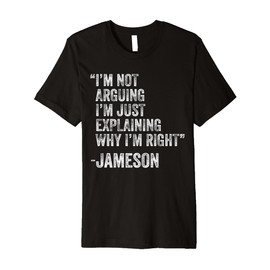 Jameson Quote Funny Birthday Custom Name Idea Engineer Premium T-Shirt