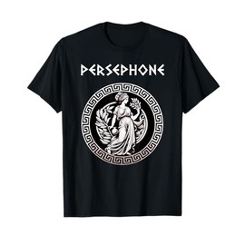 Persephone Ancient Greek Goddess of Spring Queen of Hades T-Shirt