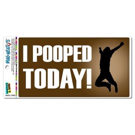 GRAPHICS & MORE I Pooped Today - Funny Jumping Automotive Car Refrigerator Locker Vinyl Magnet