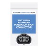 Radiator Fan Connector for 2017 Nissan Pathfinder