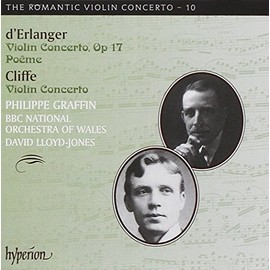 Cliffe: Violin Concerto / d'Erlanger: Violin Concerto op17, Poeme (Romantic Violin Concertos 10)