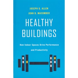 Healthy Buildings: How Indoor Spaces Drive Performance and Productivity