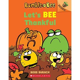 Let's Bee Thankful (Bumble and Bee #3): An Acorn Book (3)