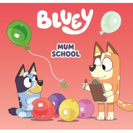 Bluey: Mum School: A Mother's Day Book