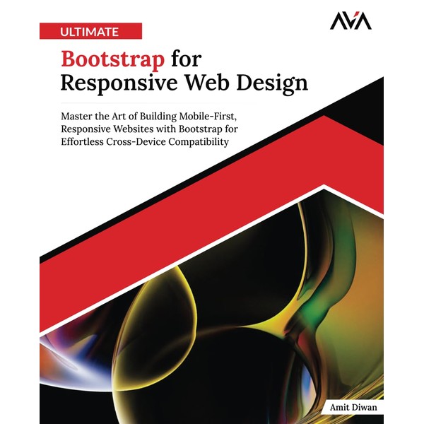 Ultimate Bootstrap for Responsive Web Design: Master the Art of