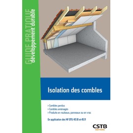 Isolation des combles: Combles perdus, combles aménagés. Produits en rouleaux, en panneaux ou en vrac. En application des NF DTU 45.10 et 45.11.