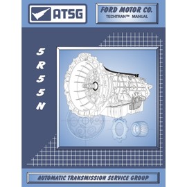 ATSG 5R55N Ford Transmission Repair Manual (5R55N Valve Body - 5R55N Servo Bore - 5R55N Valve Body Diagram - Best Repair Book Available!)