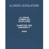 ILLINOIS COMPILED STATUTES CHAPTER 765 PROPERTY 2021