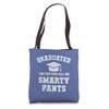 Funny GRADUATED SMARTY PANTS School University Graduation Tote Bag