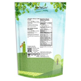 Food to Live Organic Corn Flour, 2.5 Pounds Non-GMO, Whole Grain, Finely Ground Meal, Vegan, Kosher, Bulk Yellow Milled Maize. Great for Cooking and Baking Cornbread, Pancakes, and Tortillas.