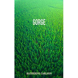  GORGE: a novel of suspense
