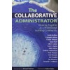 The Collaborative Administrator: Working Together as a Professional Learning Community