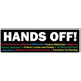 Hands Off - Political Rights Bumper Sticker or Car Magnet - 3 x 10 inches, Vinyl Decal (1, Vinyl)