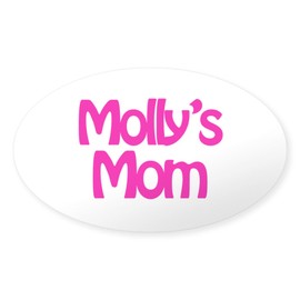 CafePress Molly's Mom Oval Sticker Oval Car Bumper Sticker