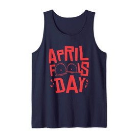 April Fools Day, April Fool's day 2022 Jokes Tank Top