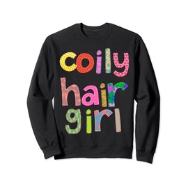 Coily Hair Girl Curly Black Afro Queen Melanin Poppin Sweatshirt