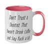 Motivational Dentist Gifts, Don't Trust a Dentist That Doesn't, Funny