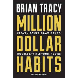 Million Dollar Habits: Proven Power Practices to Double and Triple Your Income