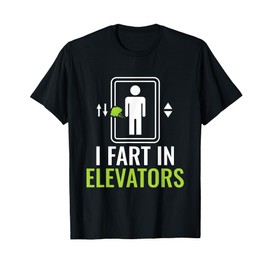 I Fart In Elevators - Elevator Mechanic Inspector T-Shirt