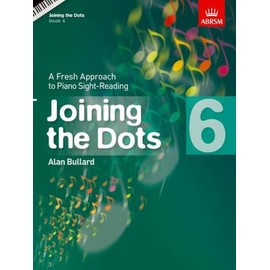 Joining the Dots, Book 6 (Piano): A Fresh Approach to Piano Sight-Reading (Joining the dots (ABRSM))