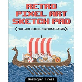 Retro Pixel Art Sketch Pad: Pixel Art Doodling for All Ages