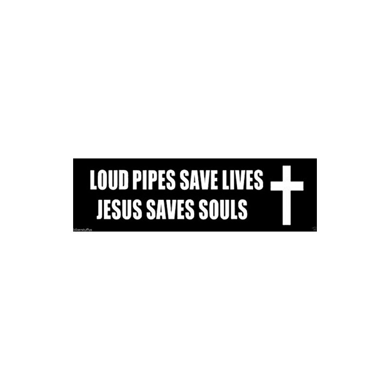 Loud Pipes Saves Lives - Jesus Saves Souls Helmet Sticker