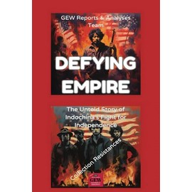 Defying Empire: The Untold Story of Indochina's Fight for Independence