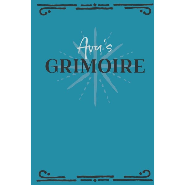 Ava‘s Grimoire: Personalized Grimoire Notebook (6 x 9 inch) with