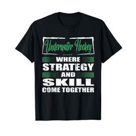 Underwater hockey Sports strategy and skill come together T-Shirt