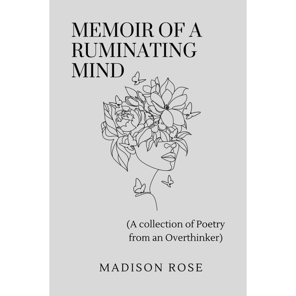 Memoir of a Ruminating Mind: (A Collection of Poetry from