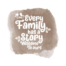 Nursery Every Family Has A Story Welcome to Ours Family Tales Home Cozy Place Welcome Wall Art Sticker Designs Vinyl Stickers for Home House Walls Rooms Windows Bedroom Decoration Size (14x14 inch)