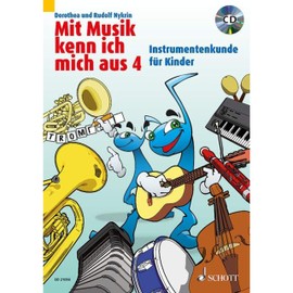Mit Musik kenn ich mich aus: Instrumentenkunde für Kinder. Band 4. (Mit Musik kenn ich mich aus, Band 4)
