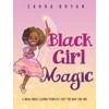 Black Girl Magic: A Book About Loving Yourself Just the
