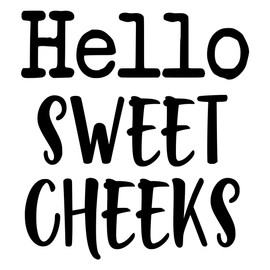 Simply Remarkable “Hello Sweet Cheeks” Good Morning Vinyl Decal for Bathroom, Kitchen, Restaurant, Mirror, School, Wall Sign Décor Gifts. Promotes Virus Safety Health Hygiene (5"x5" - SR1221, Black)