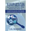 Nanoparticles: The Science and Technology Behind Tiny Wonders: A Comprehensive