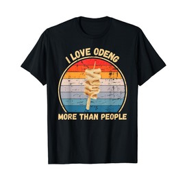 Vintage I Love Odeng More Than People Odeng Food Lover T-Shirt