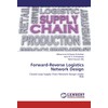 Forward-Reverse Logistics Network Design: Closed Loop Supply Chain Network Design