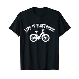 E-Bike Life Is Electronic Bicycle T-Shirt