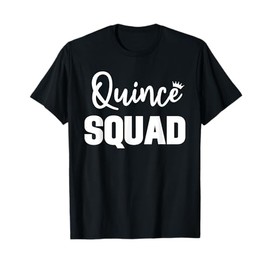 Quince Squad For Quinceanera Birthday Party Cute Quinceanera T-Shirt