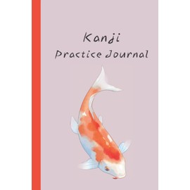 Kanji Practice Journal.: Japanese Characters Handwriting. Genkouyoushi Paper.
