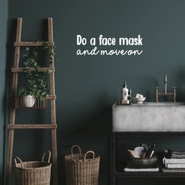 Vinyl Wall Art Decal - Do A Face Mask and Move On - 7.7" x 25" - Modern Inspirational Skincare Quote Sticker for Home Bedroom Bathroom Mirror Living Room Spa Decor (White)