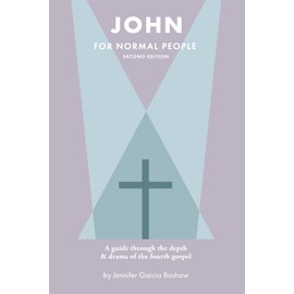 John for Normal People: A guide through the depth and drama of the Fourth Gospel (The Bible for Normal People)