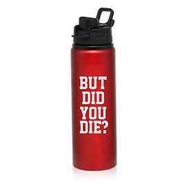 MIP Brand 25 oz Aluminum Sports Water Travel Bottle Funny But Did You Die (Red)