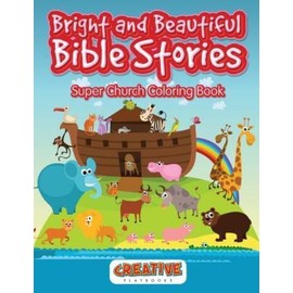 Bright And Beautiful Bible Stories Super Church Coloring Book