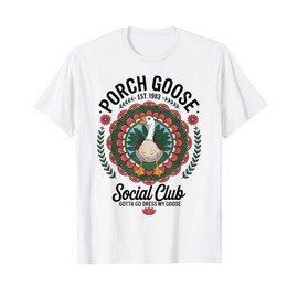 Porch Goose Social Club Gotta Go Dress My Goose Silly Goose T-Shirt